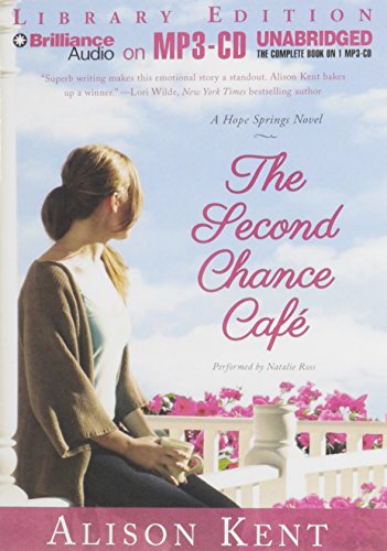 The Second Chance CafÃ© (A Hope Springs Novel) (9781469276663) by Kent, Alison