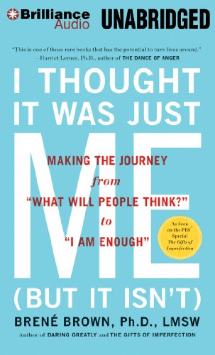 Stock image for I Thought It Was Just Me (But It Isn't): Making the Journey from "What Will People Think?" to "I Am Enough" for sale by Revaluation Books