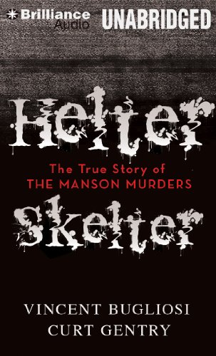 Helter Skelter: The True Story of the Manson Murders - Bugliosi, Vincent, Curt Gentry und Scott Brick