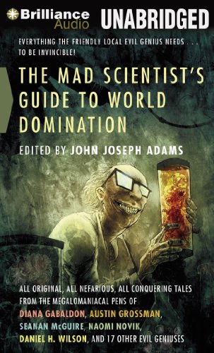 Beispielbild fr The Mad Scientist's Guide to World Domination: Original Short Fiction for the Modern Evil Genius zum Verkauf von SecondSale