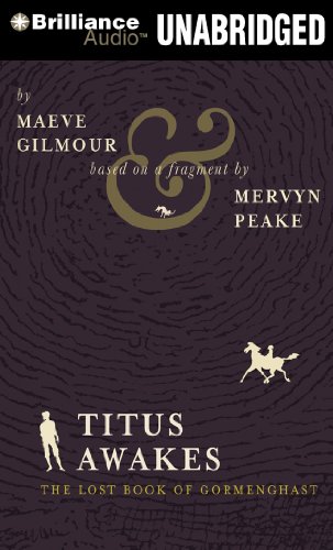 Titus Awakes: A Novel (Gormenghast, 4) (9781469282671) by Gilmore, Maeve; Peake, Mervyn