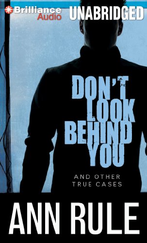 Don't Look Behind You: And Other True Cases (Ann Rule's Crime Files) (9781469283784) by Rule, Ann