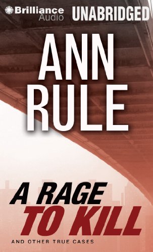 Stock image for A Rage to Kill: And Other True Cases (Ann Rule's Crime Files) for sale by SecondSale