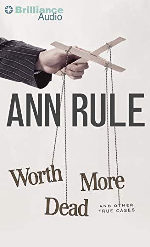 Stock image for Worth More Dead: And Other True Cases (Ann Rule's Crime Files, 10) for sale by Half Price Books Inc.