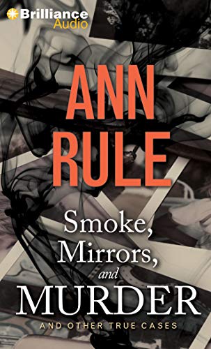 Stock image for Smoke, Mirrors, and Murder: And Other True Cases (Ann Rule's Crime Files) for sale by Wonder Book
