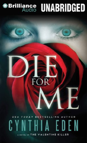 Die For Me: A Novel of the Valentine Killer (9781469290195) by Eden, Cynthia