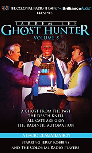 Beispielbild fr Jarrem Lee - Ghost Hunter - A Ghost from the Past, The Death Knell, All Cats are Grey, and The Radinski Automaton: A Radio Dramatization zum Verkauf von SecondSale