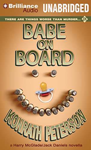 Babe on Board: A Harry McGlade/Jack Daniels Mystery (9781469295664) by Konrath, J.A.; Peterson, Ann Voss