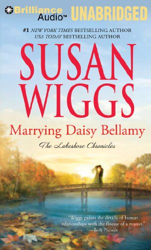 Marrying Daisy Bellamy (The Lakeshore Chronicles Series) (9781469296876) by Wiggs, Susan