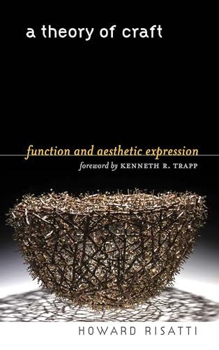 Beispielbild fr A Theory of Craft: Function and Aesthetic Expression zum Verkauf von GF Books, Inc.