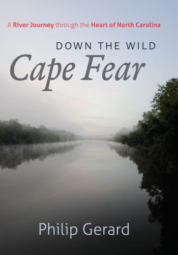 Beispielbild fr Down the Wild Cape Fear : A River Journey Through the Heart of North Carolina zum Verkauf von Better World Books