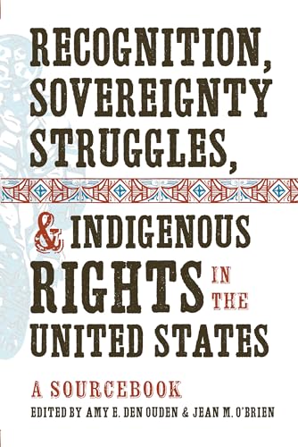 Recognition, Sovereignty Struggles, and Indigenous Rights in the United States: