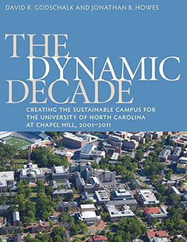 Imagen de archivo de The Dynamic Decade: Creating the Sustainable Campus for the University of North Carolina at Chapel Hill, 2001-2011 a la venta por Chiron Media