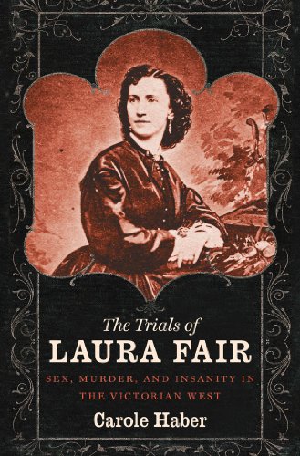 9781469607580: The Trials of Laura Fair: Sex, Murder, and Insanity in the Victorian West