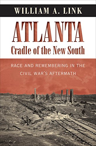 Imagen de archivo de Atlanta, Cradle of the New South: Race and Remembering in the Civil War's Aftermath a la venta por ThriftBooks-Atlanta