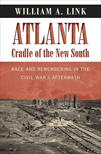 9781469607764: Atlanta, Cradle of the New South: Race and Remembering in the Civil War's Aftermath