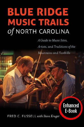 Beispielbild fr Blue Ridge Music Trails of North Carolina: A Guide to Music Sites, Artists, and Traditions of the Mountains and Foothills zum Verkauf von BooksRun