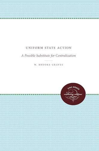 9781469609607: Uniform State Action: A Possible Substitute for Centralization: A Possible Substitute for Centralization