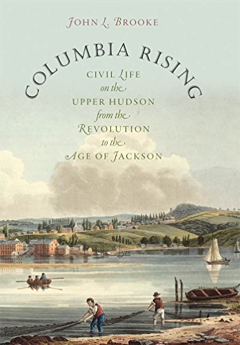 Beispielbild fr Columbia Rising: Civil Life on the Upper Hudson from the Revolution to the Age of Jackson (Published by the Omohundro Institute of Early American . and the University of North Carolina Press) zum Verkauf von Zoom Books Company