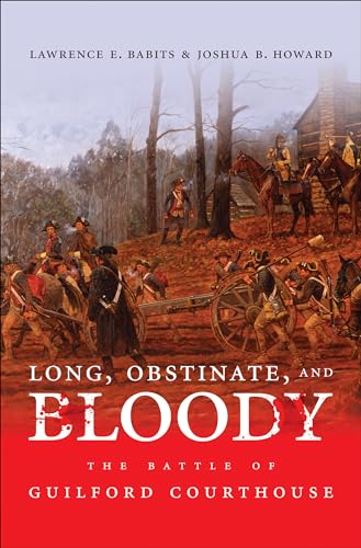 9781469609881: Long, Obstinate, and Bloody: The Battle of Guilford Courthouse