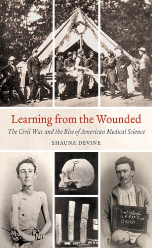 9781469611556: Learning from the Wounded: The Civil War and the Rise of American Medical Science