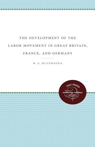 Imagen de archivo de The Development of the Labor Movement in Great Britain, France, and Germany (Unc Press Enduring Editions) a la venta por Lucky's Textbooks