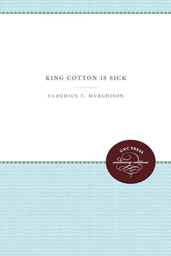 Stock image for King Cotton Is Sick for sale by Midtown Scholar Bookstore