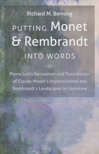 Putting Monet and Rembrandt into Words: Pierre Loti's Recreation and Theorization of Claude Monet...