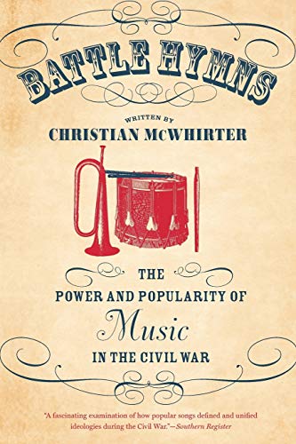 Beispielbild fr Battle Hymns: The Power and Popularity of Music in the Civil War zum Verkauf von Chiron Media