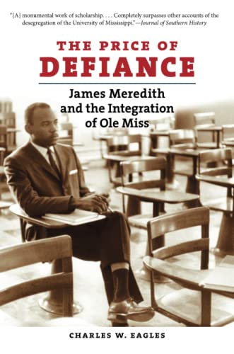 Beispielbild fr The Price of Defiance : James Meredith and the Integration of Ole Miss zum Verkauf von Better World Books