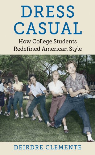 Stock image for Dress Casual: How College Students Redefined American Style (Gender and American Culture) for sale by Open Books