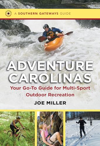 Stock image for Adventure Carolinas: Your Go-To Guide for Multi-Sport Outdoor Recreation for sale by ThriftBooks-Atlanta