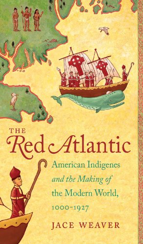 Stock image for The Red Atlantic: American Indigenes and the Making of the Modern World, 1000-1927 for sale by Autumn Leaves