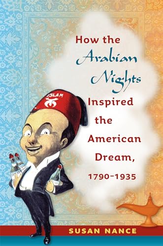 Beispielbild fr How the Arabian Nights Inspired the American Dream, 1790-1935 zum Verkauf von Better World Books