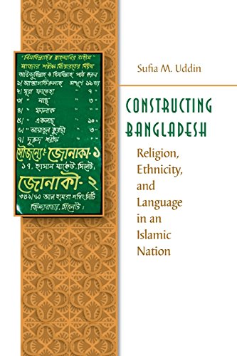 Stock image for Constructing Bangladesh: Religion, Ethnicity, and Language in an Islamic Nation (Islamic Civilization and Muslim Networks) for sale by Lucky's Textbooks