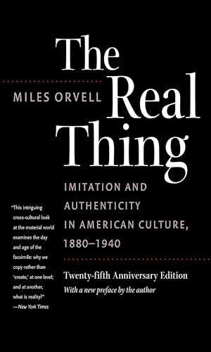 9781469615363: The Real Thing: Imitation and Authenticity in American Culture, 1880-1940