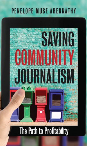 Beispielbild fr Saving Community Journalism: The Path to Profitability zum Verkauf von ThriftBooks-Dallas