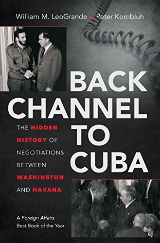 Beispielbild fr Back Channel to Cuba : The Hidden History of Negotiations Between Washington and Havana zum Verkauf von Better World Books