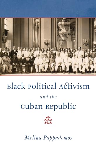 Imagen de archivo de Black Political Activism and the Cuban Republic a la venta por Better World Books