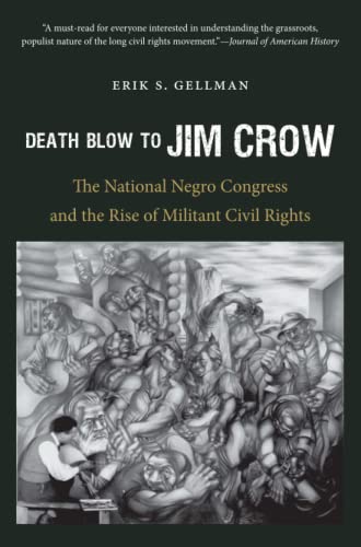 9781469618999: Death Blow to Jim Crow: The National Negro Congress and the Rise of Militant Civil Rights (The John Hope Franklin Series in African American History and Culture)