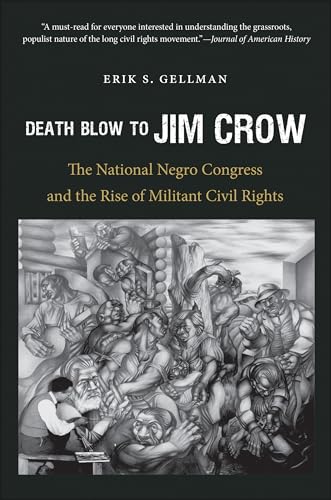 9781469618999: Death Blow to Jim Crow: The National Negro Congress and the Rise of Militant Civil Rights (The John Hope Franklin Series in African American History and Culture)