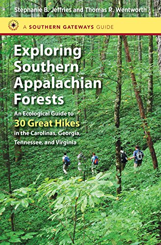 9781469619798: Exploring Southern Appalachian Forests: An Ecological Guide to 30 Great Hikes in the Carolinas, Georgia, Tennessee, and Virginia (Southern Gateways Guides) [Idioma Ingls]