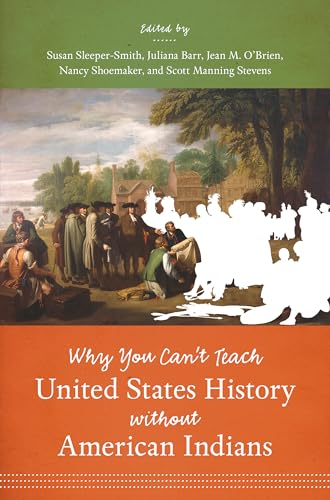 Stock image for Why You Can't Teach United States History without American Indians for sale by Textbooks_Source