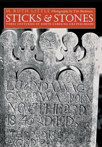 9781469621357: Sticks and Stones: Three Centuries of North Carolina Gravemarkers (Richard Hampton Jenrette Series in Architecture and the Decorative Arts)