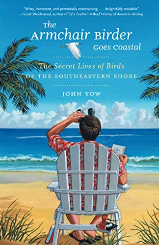 9781469621890: The Armchair Birder Goes Coastal: The Secret Lives of Birds of the Southeastern Shore