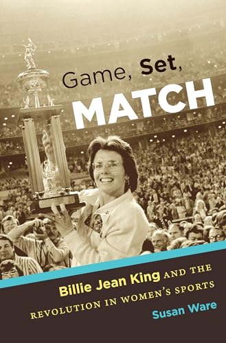 Stock image for Game, Set, Match : Billie Jean King and the Revolution in Women's Sports for sale by Better World Books: West