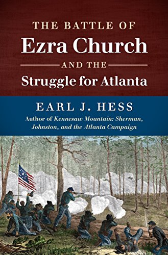 Stock image for The Battle of Ezra Church and the Struggle for Atlanta (Civil War America) for sale by Midtown Scholar Bookstore