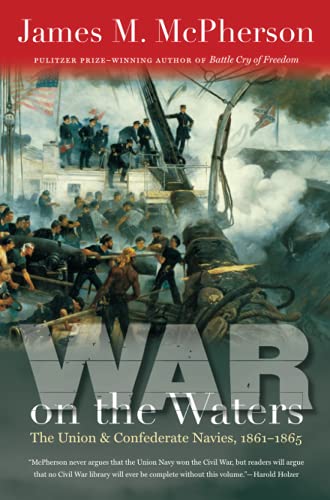 9781469622842: War on the Waters: The Union and Confederate Navies, 1861-1865 (Littlefield History of the Civil War Era)
