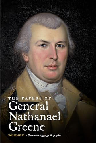 Stock image for The Papers of General Nathanael Greene: Vol. V: 1 November 1779-31 May 1780 (Published for the Rhode Island Historical Society) for sale by Midtown Scholar Bookstore