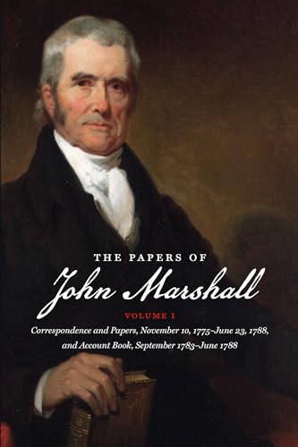 9781469623627: The Papers of John Marshall: Correspondence and Papers, November 10, 1775-june 23, 1788, and Account Book, September 1783-june 1788 (1)